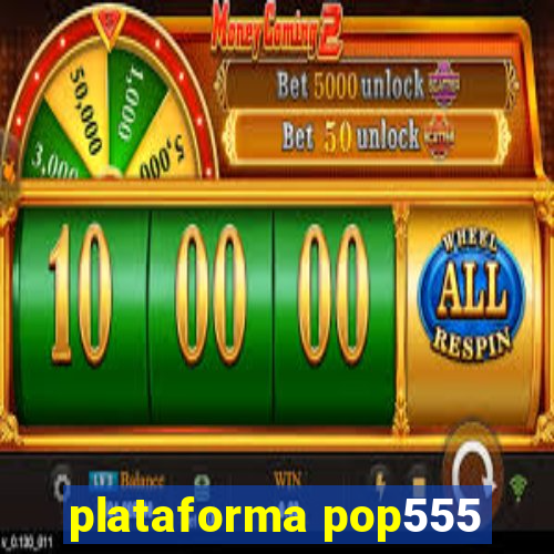 plataforma pop555